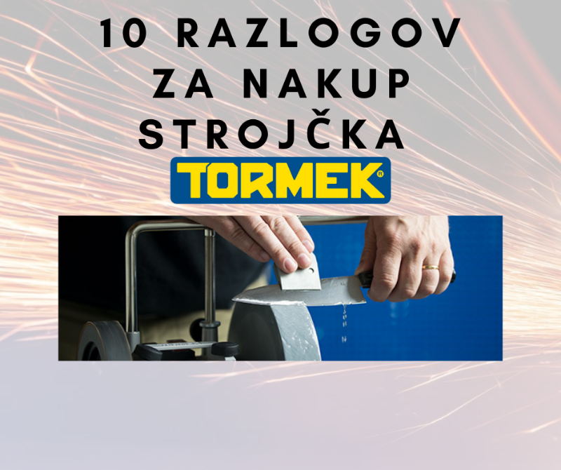 10 razlogov za nakup strojčka Tormek